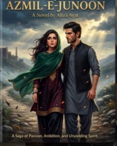Azmil e Junoon Urdu Novel by Aliza Ayat