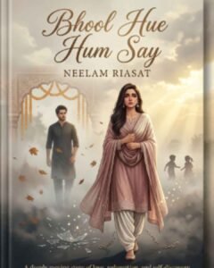 Bhool Hue Hum Say novel by Neelam Riasat