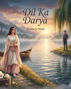 Dil Ka Darya Urdu Novel by Samreen Shah
