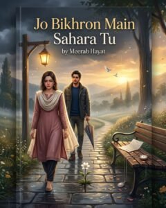 Jo Bikhron Main Sahara Tu Urdu Novel by Meerab Hayat