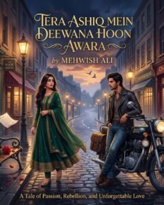 Tera Ashiq Mein Deewana Hoon Awara Urdu Novel by Mehwish Ali
