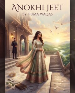 Anokhi Jeet Urdu Novel By Huma Waqas