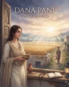 Dana Pani Urdu Novel By Umera Ahmed
