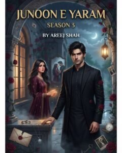 Junoon e Yaram Urdu Novel Season 3 by Areej Shah