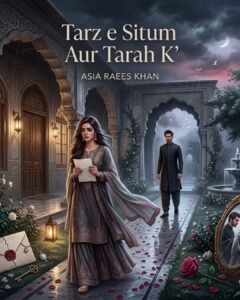 Tarz e Sitam Aur Tarah K Urdu Novel by Asia Raees Khan