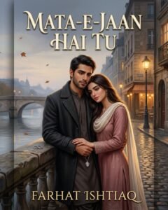 Mata E Jaan Hai Tu Urdu Novel by Farhat Ishtiaq