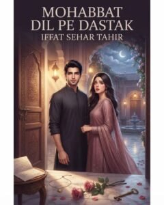 Mohabbat Dil Pe Dastak Urdu Novel by Iffat Sehar Tahir
