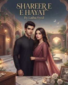 Shareek E Hayat Urdu Novel by Laiba Syed